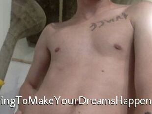 AnythingToMakeYourDreamsHappen