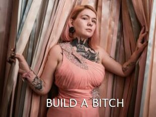 BUILD_A_BITCH