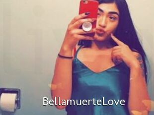 BellamuerteLove