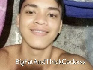 BigFatAndThickCockxxx