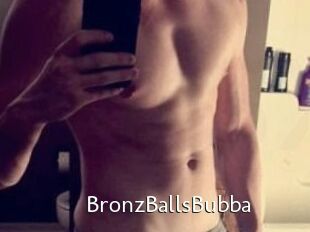 BronzBallsBubba
