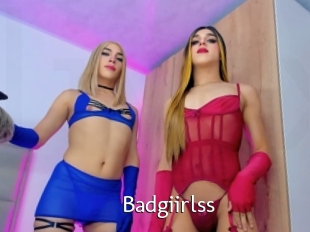 Badgiirlss