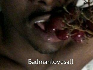 Badmanlovesall