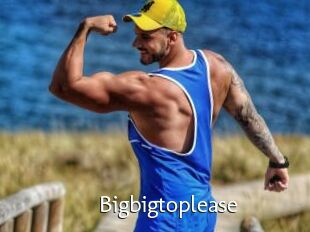 Bigbigtoplease
