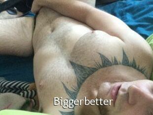 Bigger_better