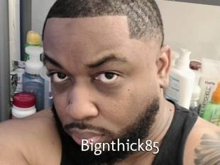 Bignthick85
