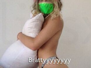 Brattyyyyyyyy