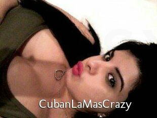 CubanLaMasCrazy