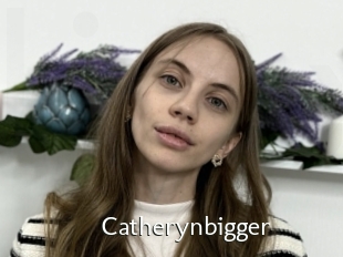 Catherynbigger