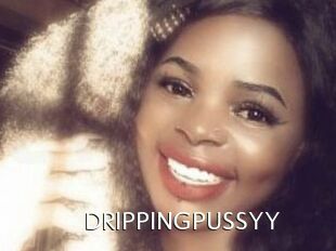 DRIPPINGPUSSYY