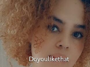 Doyoulikethat