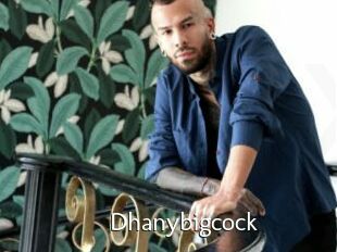 Dhanybigcock