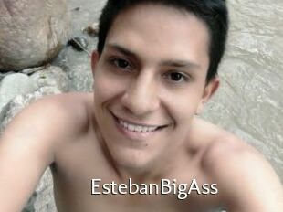 EstebanBigAss