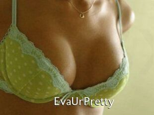 EvaUrPretty