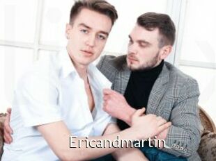 Ericandmartin