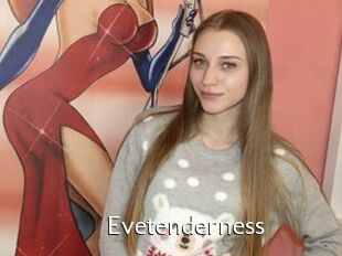 Evetenderness