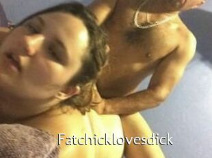 Fatchicklovesdick