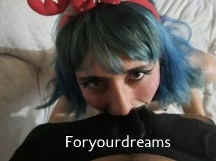Foryourdreams