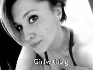 Girlwithbig