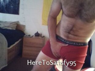 HereToSatisfy95