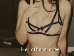 Hellothererenee