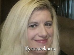 Ifyouseekamy