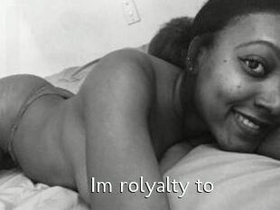 Im_rolyalty_to