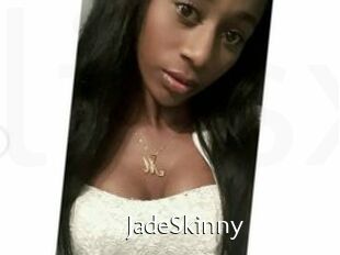 JadeSkinny