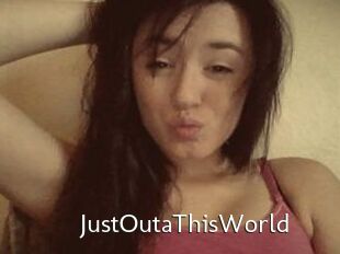 JustOutaThisWorld