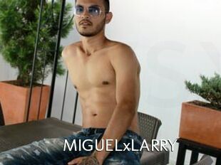MIGUELxLARRY