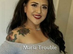 Maria_Trouble