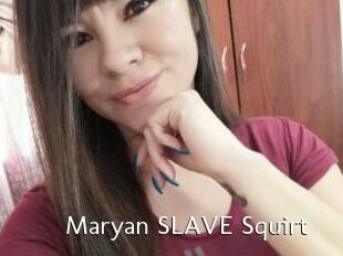 Maryan_SLAVE_Squirt