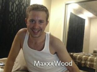 MaxxxWood