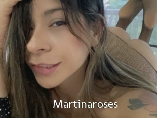 Martinaroses