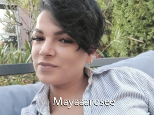 Mayaaarosee