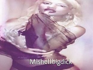 Mishellbigdick