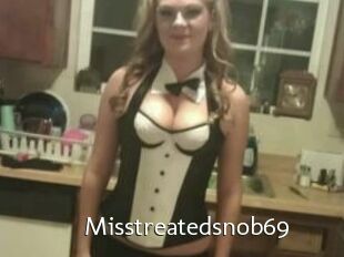 Misstreatedsnob69