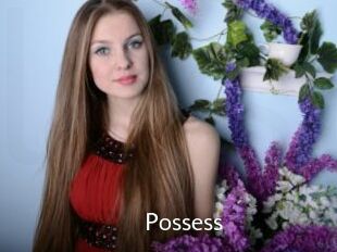 Possess