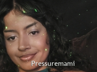 Pressuremami