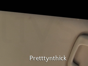 Pretttynthick