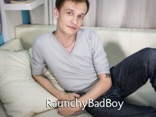 RaunchyBadBoy