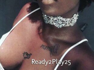 Ready2Play25