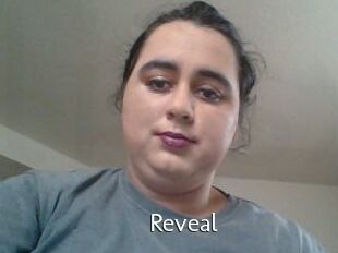 Reveal