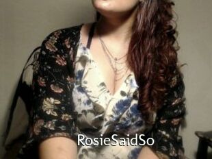 RosieSaidSo