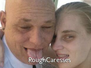 RoughCaresses