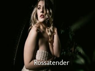 Rossatender