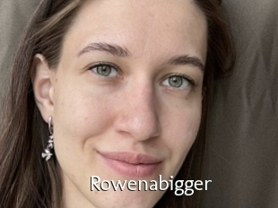 Rowenabigger