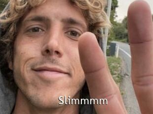 Slimmmm