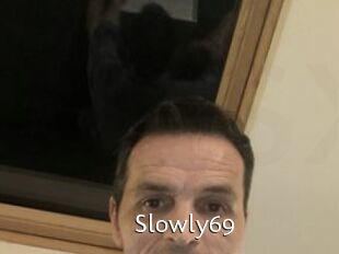 Slowly69