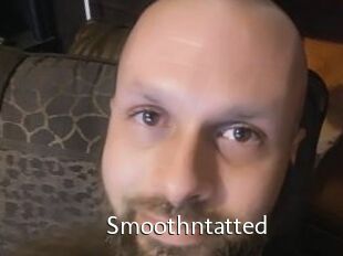 Smoothntatted